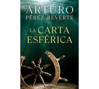La carta esférica / the nautical chart - Perez-reverte Arturo