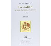 La Carta. Storia, Materiali, Tecniche - [Edizioni di Storia e Letteratura]