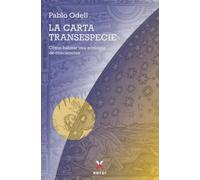 La carta transespecie: Cómo habitar una ecología de conciencias