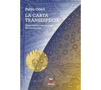La carta transespecie: Cómo habitar una ecología de conciencias