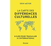 La carte des différences culturelles: 8 clés pour travailler à l'international