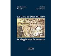 La carte du pays de tendre. In viaggio verso la tenerezza