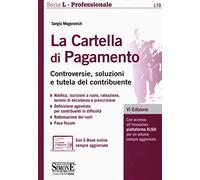 La cartella di pagamento. Controversie, soluzioni e tutela del contribuente. Con aggiornamento online