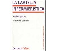 La cartella infermieristica. Teoria e pratica