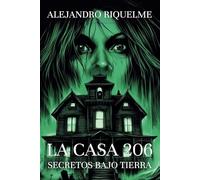 La Casa 206: Secretos bajo tierra
