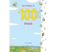 La casa a 100 piani. Ediz. a colori