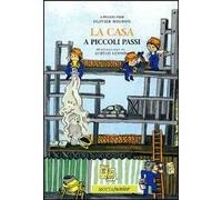 La casa a piccoli passi. Ediz. illustrata