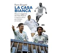 LA CASA BIANCA. STORIA E LEGGENDA DEL REAL MADRID [Paperback] [Dec 09, 2024] Bor