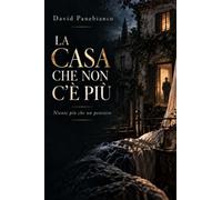 La casa che non C'è più: niente più che un pensiero