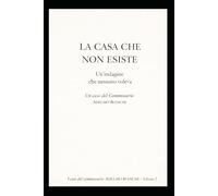 LA CASA CHE NON ESISTE: Un'indagine che nessuno voleva