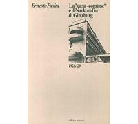 La "Casa-Comune" e il Narkomfin di Ginzburg (1928-29) - [Officina Edizioni]