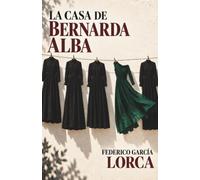 LA CASA DE BERNARDA ALBA (Ilustrado): Texto completo para ESO y Bachillerato | Contexto, personajes, notas e ilustraciones