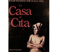 LA Casa De Cita: Mexican Photographs from the Belle Epoque