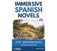 LA CASA DE LA COLINA: A full-length Spanish novel (200 pages) with plenty of images and exercises for elementary / intermediate learners. 24 chapters + full free audio. A2-B1 levels.