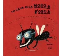 La casa de la Mosca Fosca / Spry Fly's House