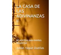 LA CASA DE LAS ADIVINANZAS II: 80 acertijos para mentes despiertas