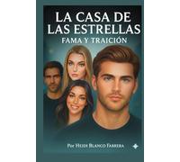 La Casa de las Estrellas: Fama y Traición
