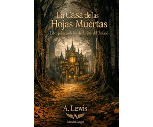 La Casa de las Hojas Muertas: Una novela de los Archivistas del Umbral