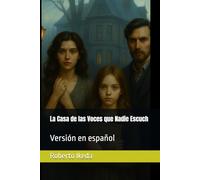 La Casa de las Voces que Nadie Escuch: Versión en español