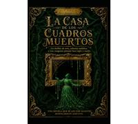 La Casa De Los Cuadros Muertos