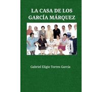 LA CASA DE LOS GARCÍA MÁRQUEZ