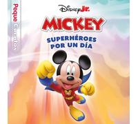 La casa de Mickey Mouse. Superhéroes por un día. Pequecuentos