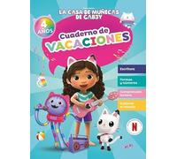 La casa de muñecas de Gabby. Cuaderno de vacaciones - 4 años: Escritura · Formas y números · Comprensión lectora · Explorar el mundo