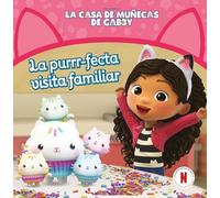 La casa de muñecas de Gabby. Un cuento - La purrr-fecta visita familiar
