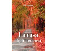La casa degli aceri rossi di Ida Perrone, 2017, Youcanprint