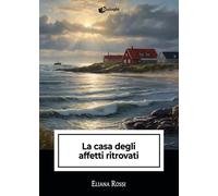 La casa degli affetti ritrovati