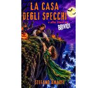 La Casa degli Specchi e altre storie da brividi