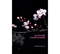 La casa dei ciliegi in fiore.