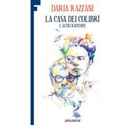 La casa dei colibrì e altri racconti