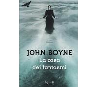 La casa dei fantasmi - Boyne John
