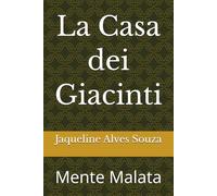 La Casa dei Giacinti: Mente Malata