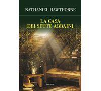 La casa dei sette abbaini [Paperback] [Feb 17, 2022] Hawthorne, Nathaniel