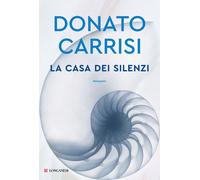 La casa dei silenzi - Carrisi Donato