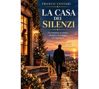 La Casa dei Silenzi: Un romanzo su amore, silenzio e il coraggio di rispettarsi