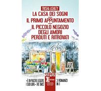 La casa dei sogni-Il primo appuntamento-Il piccolo negozio degli amori perduti e ritrovati