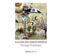 La casa dei sogni sospesi di Giuseppe Venticinque, 2019, Youcanprint