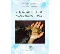 La casa dei tre cuori: Teodora, Camilla e… Umana