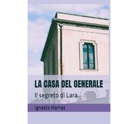 LA CASA DEL GENERALE: Il segreto di Lara