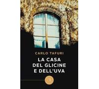 La casa del glicine e dell'uva