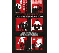 La casa del governo. Una storia russa di utopia e terrore - 2018