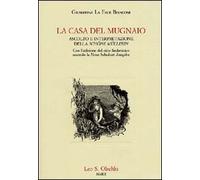 La casa del mugnaio. Ascolto e interpretazione della «Schöne Müllerin». Con l'ed