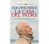 La casa del padre. Mario Pincherle nei ricordi di sua figlia