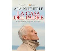 La Casa Del Padre. Mario Pincherle Nei Ricordi Di Sua Figlia - - 2024