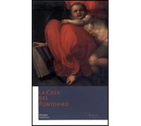 La Casa del Pontormo. Primo viatico. Ediz. italiana e inglese