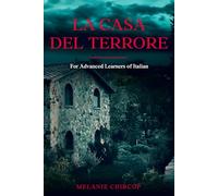 La Casa Del Terrore: For Advanced Learners of Italian