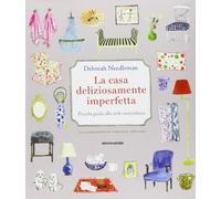 La casa deliziosamente imperfetta. Piccola guida allo stile newyorkese